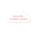 How's the Weather Parks? Magnolia Parks Sticker