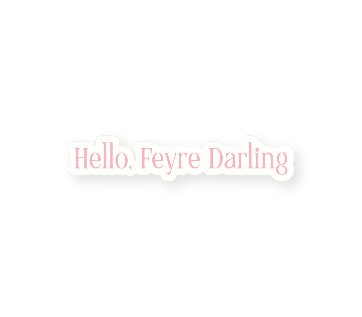 Hello Feyre Darling - Pink Sticker