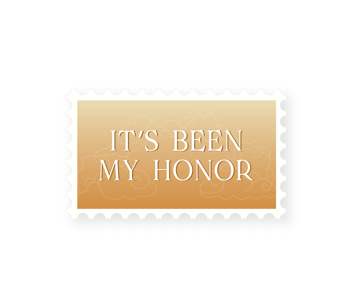 It's Been My Honor Sticker