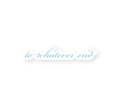 To Whatever End - Blue Sticker