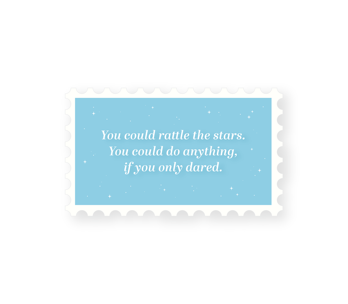 You Could Rattle The Stars Sticker